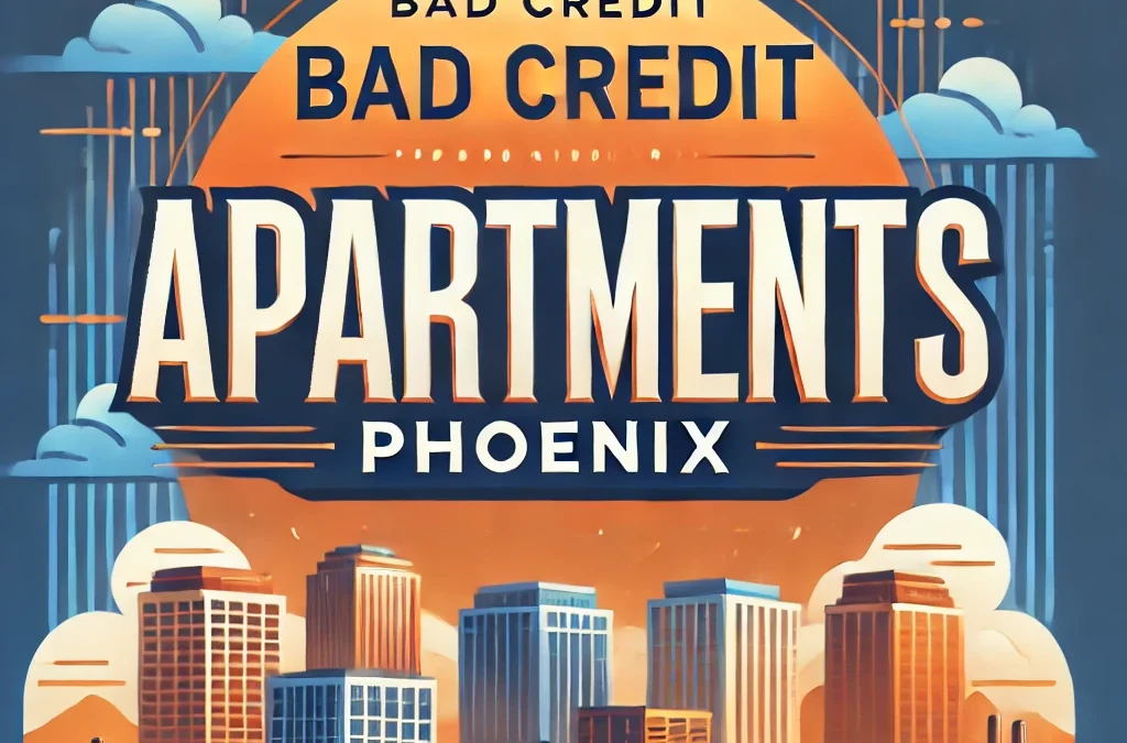 Bad Credit Apartments In Phoenix